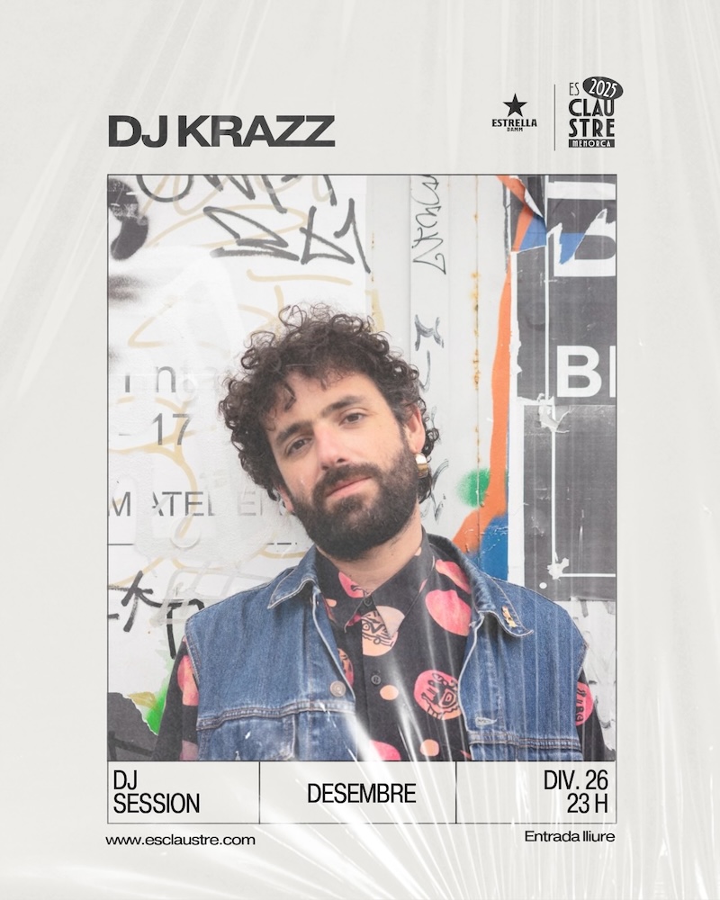 Krazz
Div 26 DESEMBRE 22H
Es Claustre